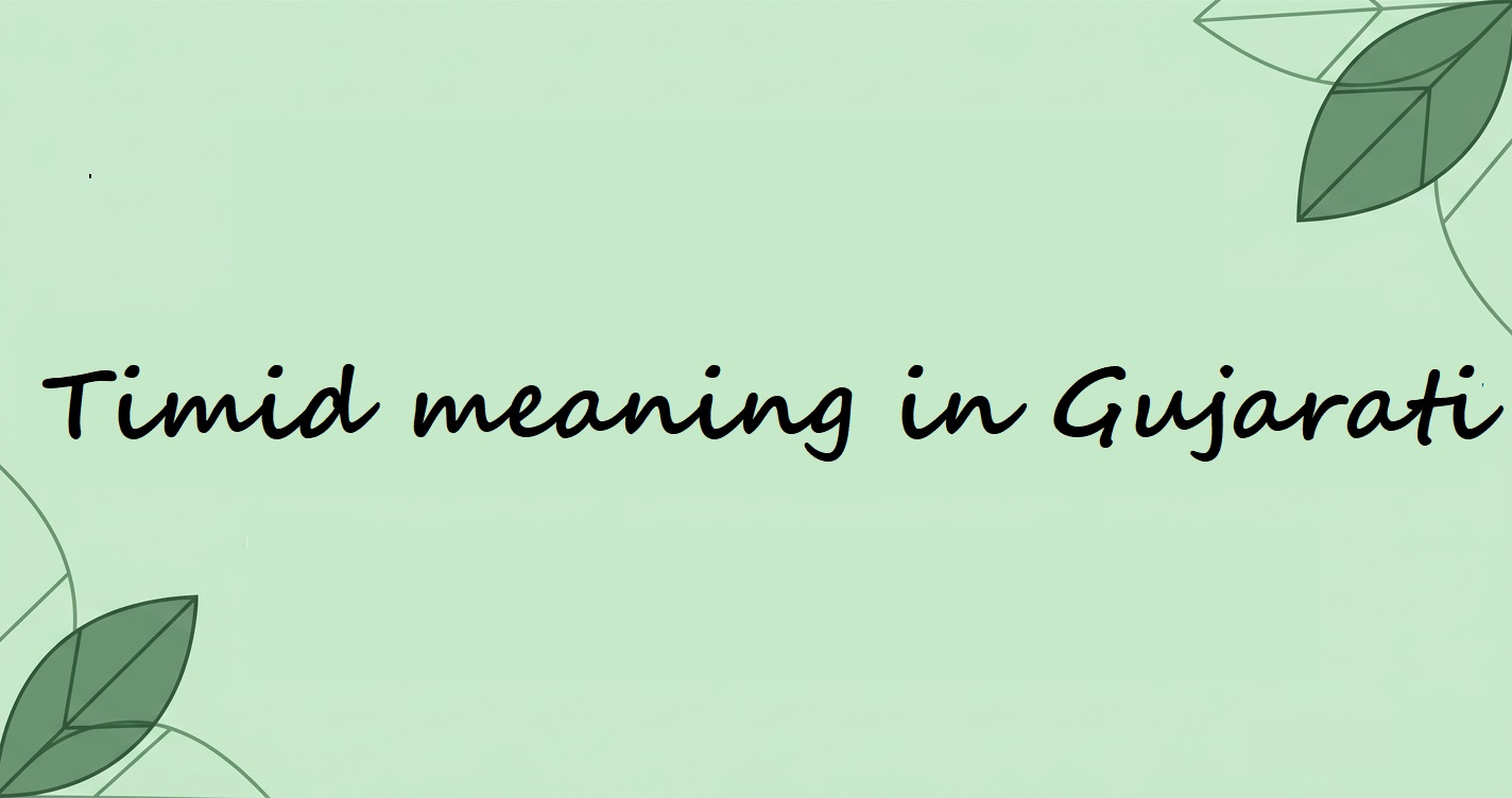 Timid Meaning: Understanding Professional Timid Meaning in Gujarati